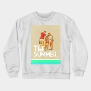 For The Summer Crewneck Sweatshirt